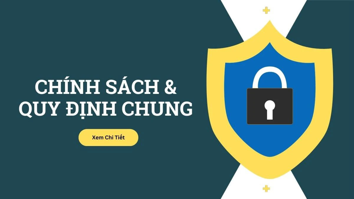 Chính sách và Quy định chung